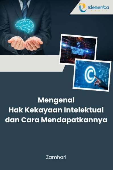Mengenal Hak Kekayaan Intelektual dan Cara Mendapatkannya